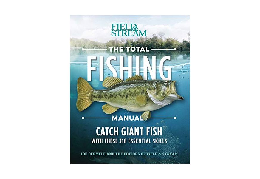 the total fishing manual (paperback edition): 317 essential fishing skills (field & stream)