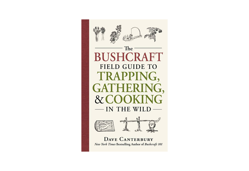 the bushcraft field guide to trapping, gathering, and cooking in the wild