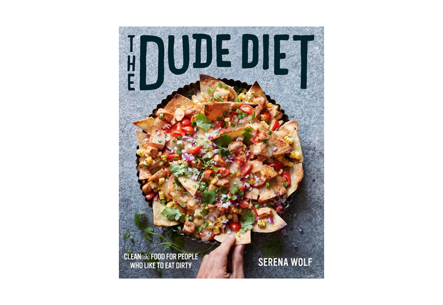 the dude diet clean(ish) food for people who like to eat dirty