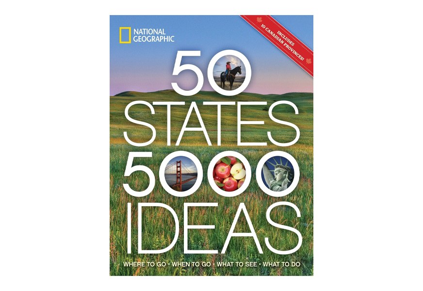 50 states, 5,000 ideas: where to go, when to go, what to see, what to do