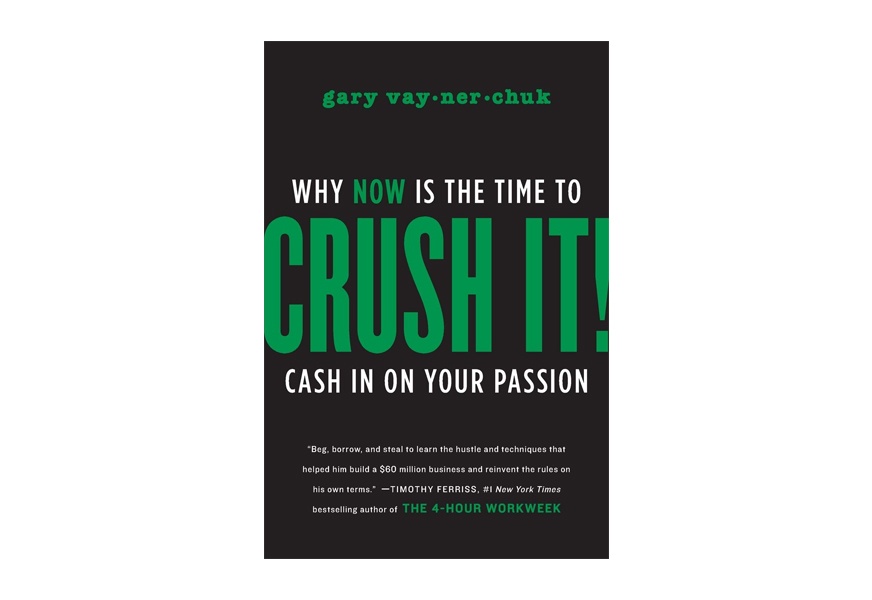 crush it why now is the time to cash in on your passion