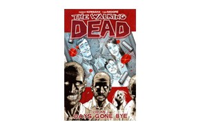 the walking dead, vol. i: days gone bye by robert kirkman
