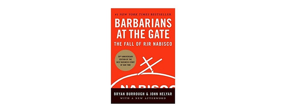 barbarians at the gate by bryan burrough barbarians at the gate by bryan burrough