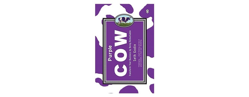 purple cow: transform your business by being remarkable