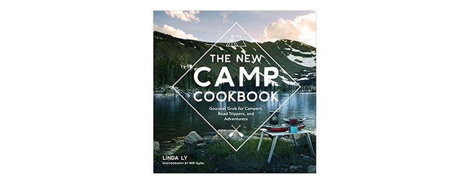 the new camp cookbook gourmet grub for campers, road trippers, and adventurers, linda ly