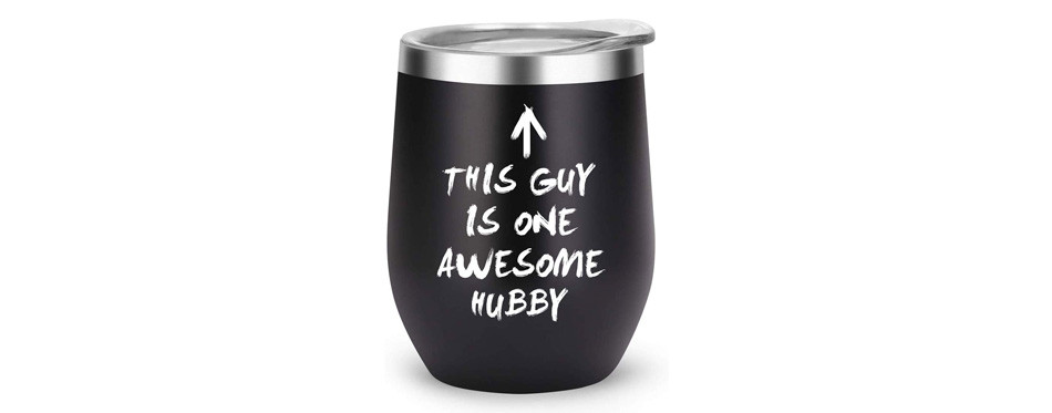 this guy is one awesome hubby insulated tumbler